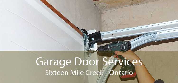 Garage Door Services Sixteen Mile Creek - Ontario