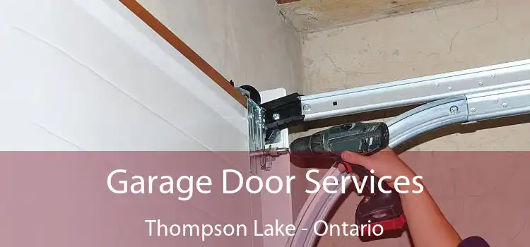 Garage Door Services Thompson Lake - Ontario