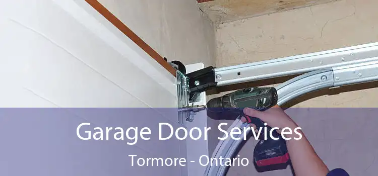 Garage Door Services Tormore - Ontario
