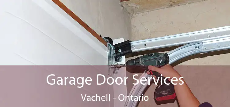 Garage Door Services Vachell - Ontario