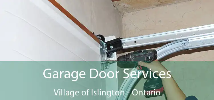 Garage Door Services Village of Islington - Ontario
