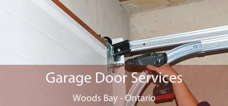 Garage Door Services Woods Bay - Ontario
