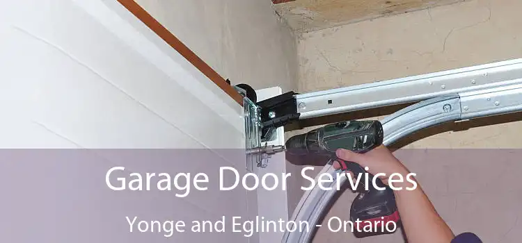 Garage Door Services Yonge and Eglinton - Ontario