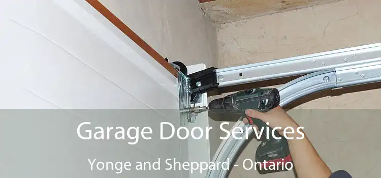 Garage Door Services Yonge and Sheppard - Ontario