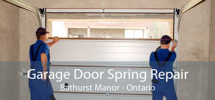 Garage Door Spring Repair Bathurst Manor - Ontario