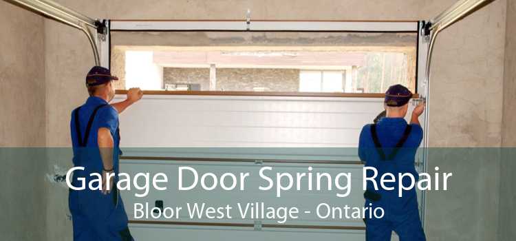 Garage Door Spring Repair Bloor West Village - Ontario