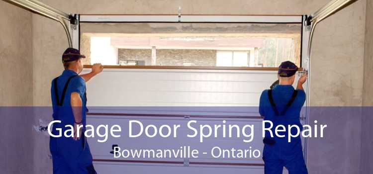 Garage Door Spring Repair Bowmanville - Ontario