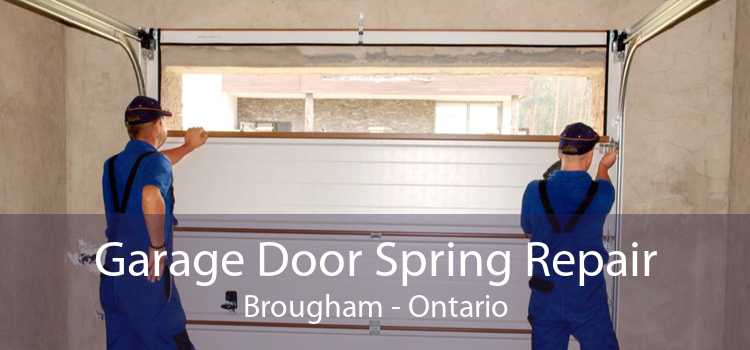 Garage Door Spring Repair Brougham - Ontario