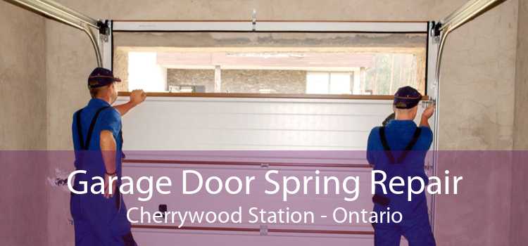 Garage Door Spring Repair Cherrywood Station - Ontario
