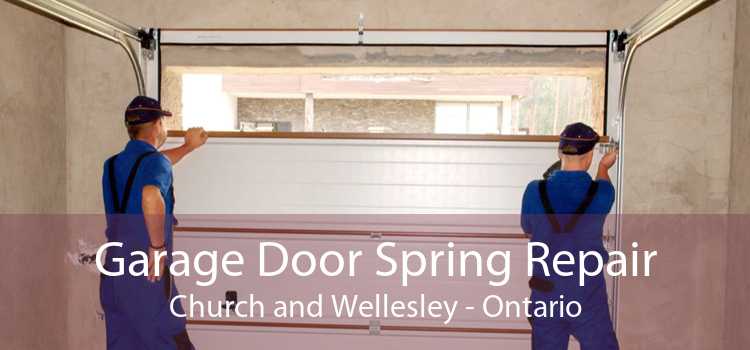 Garage Door Spring Repair Church and Wellesley - Ontario