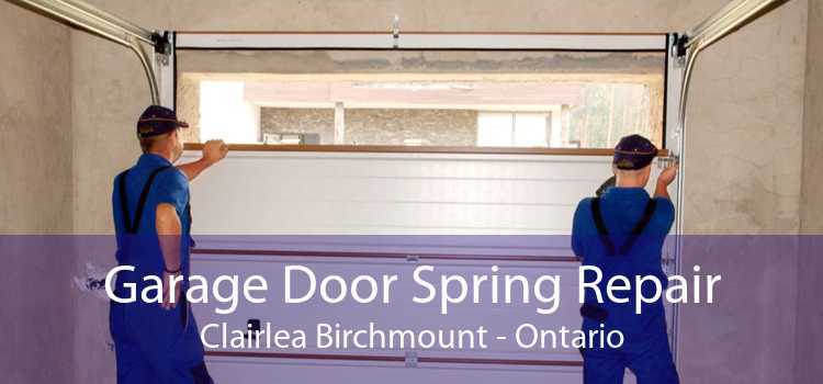 Garage Door Spring Repair Clairlea Birchmount - Ontario