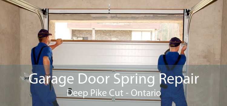 Garage Door Spring Repair Deep Pike Cut - Ontario