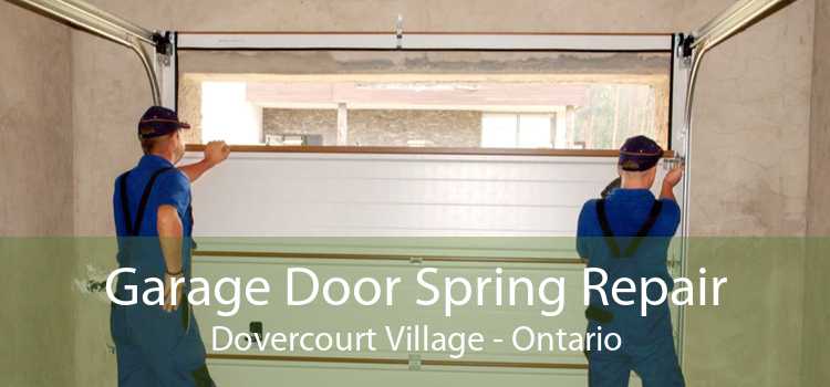 Garage Door Spring Repair Dovercourt Village - Ontario