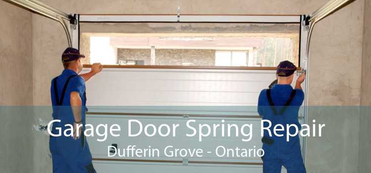 Garage Door Spring Repair Dufferin Grove - Ontario