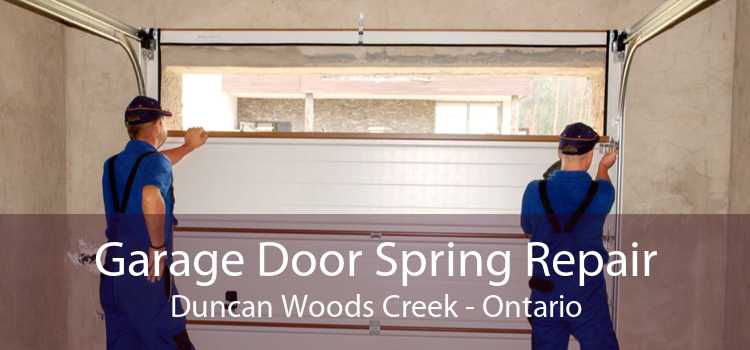 Garage Door Spring Repair Duncan Woods Creek - Ontario
