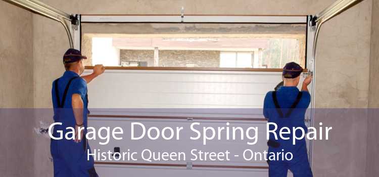 Garage Door Spring Repair Historic Queen Street - Ontario