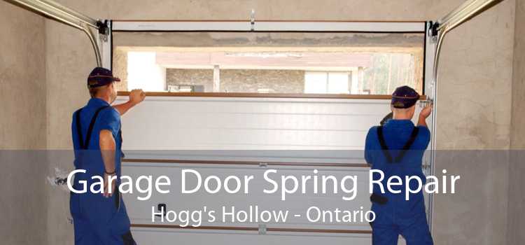 Garage Door Spring Repair Hogg's Hollow - Ontario