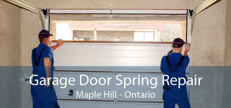Garage Door Spring Repair Maple Hill - Ontario