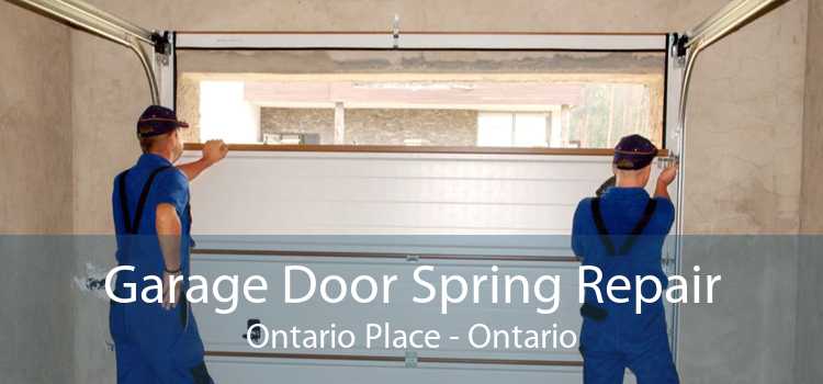 Garage Door Spring Repair Ontario Place - Ontario