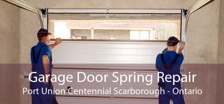 Garage Door Spring Repair Port Union Centennial Scarborough - Ontario