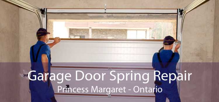 Garage Door Spring Repair Princess Margaret - Ontario