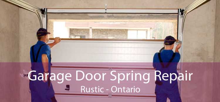 Garage Door Spring Repair Rustic - Ontario