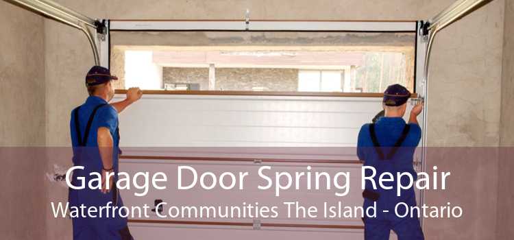 Garage Door Spring Repair Waterfront Communities The Island - Ontario
