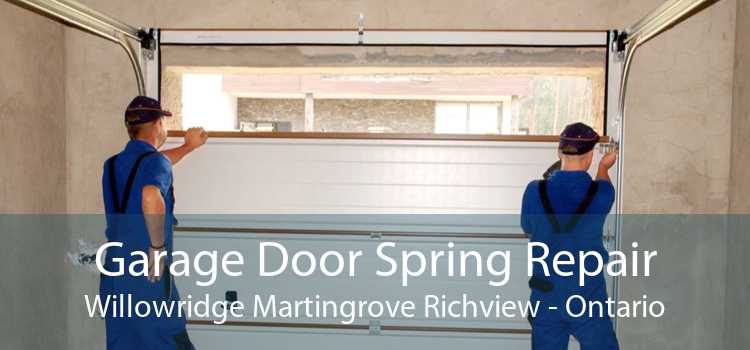Garage Door Spring Repair Willowridge Martingrove Richview - Ontario