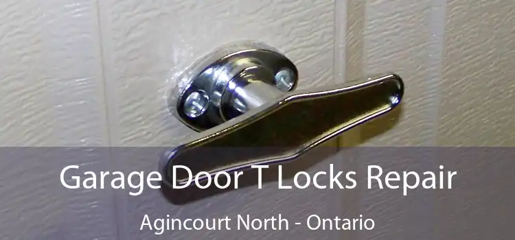 Garage Door T Locks Repair Agincourt North - Ontario