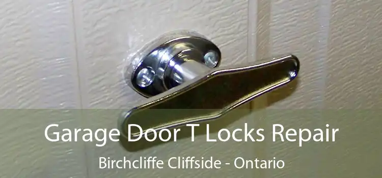 Garage Door T Locks Repair Birchcliffe Cliffside - Ontario
