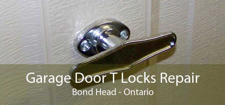 Garage Door T Locks Repair Bond Head - Ontario