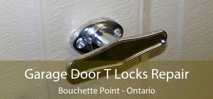 Garage Door T Locks Repair Bouchette Point - Ontario
