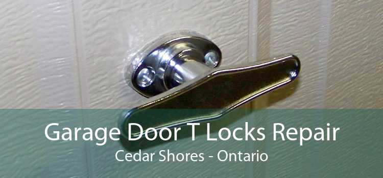 Garage Door T Locks Repair Cedar Shores - Ontario