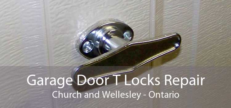 Garage Door T Locks Repair Church and Wellesley - Ontario