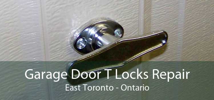 Garage Door T Locks Repair East Toronto - Ontario