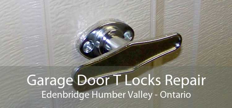 Garage Door T Locks Repair Edenbridge Humber Valley - Ontario