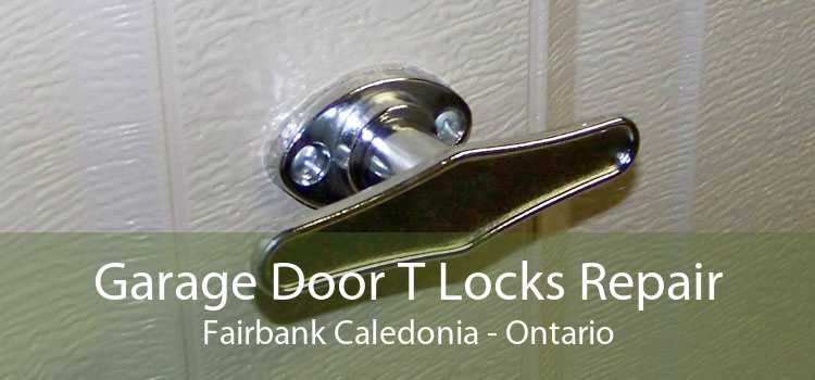 Garage Door T Locks Repair Fairbank Caledonia - Ontario