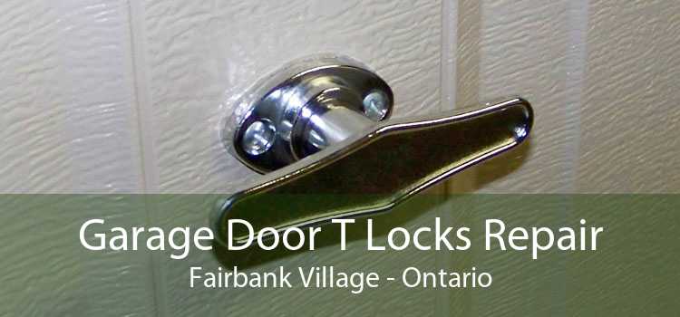 Garage Door T Locks Repair Fairbank Village - Ontario