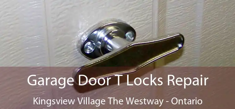 Garage Door T Locks Repair Kingsview Village The Westway - Ontario