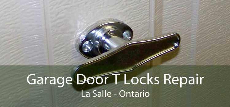 Garage Door T Locks Repair La Salle - Ontario