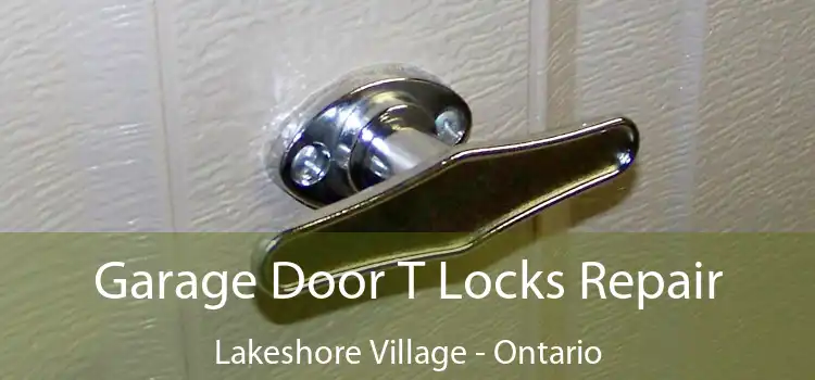 Garage Door T Locks Repair Lakeshore Village - Ontario