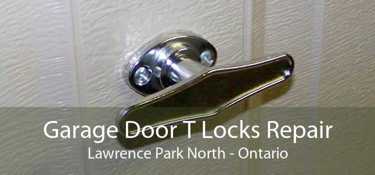 Garage Door T Locks Repair Lawrence Park North - Ontario