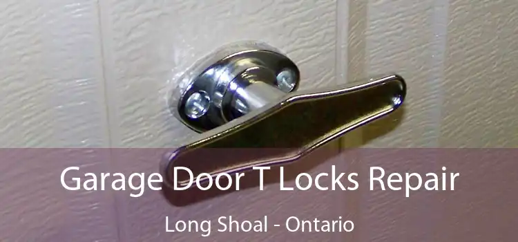 Garage Door T Locks Repair Long Shoal - Ontario