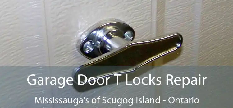 Garage Door T Locks Repair Mississauga's of Scugog Island - Ontario