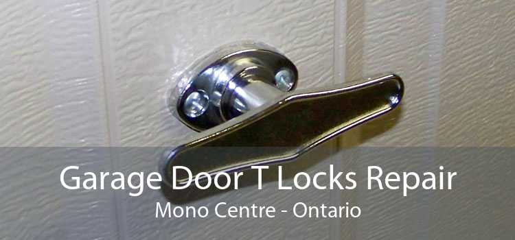 Garage Door T Locks Repair Mono Centre - Ontario