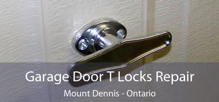 Garage Door T Locks Repair Mount Dennis - Ontario
