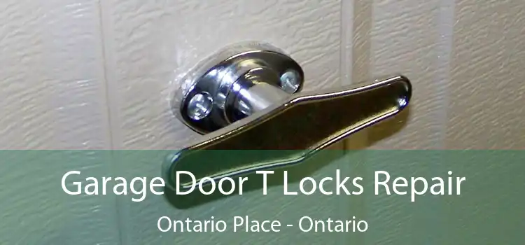 Garage Door T Locks Repair Ontario Place - Ontario