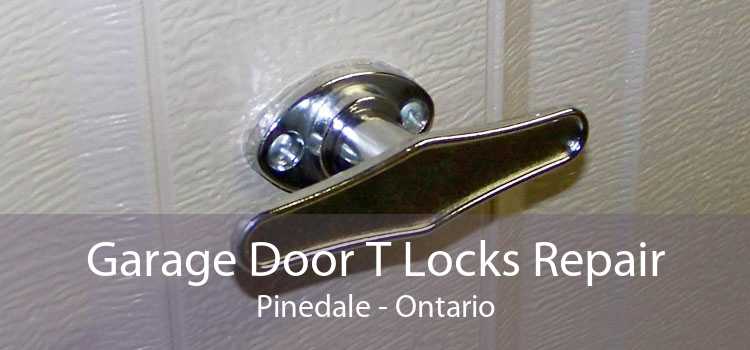 Garage Door T Locks Repair Pinedale - Ontario