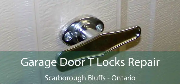 Garage Door T Locks Repair Scarborough Bluffs - Ontario
