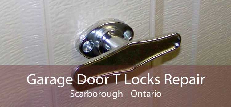 Garage Door T Locks Repair Scarborough - Ontario